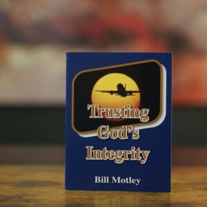 Trusting God's Integrity by Apostle Bill Motley