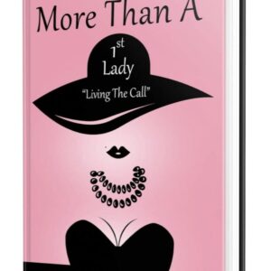 More Than a First Lady: Living the Call by Apostle Sharon Motley